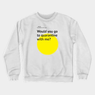 Quarantine with me (light edition) Crewneck Sweatshirt